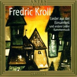 Songs of Loneliness / Chamber Music - Kroll / Yokoyama / Beuter / Kortekangas - Música - Antes - 4014513020598 - 12 de diciembre de 2001