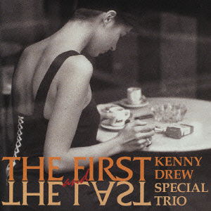 Cover for Kenny Trio Drew · First &amp; the Last (CD) (2006)