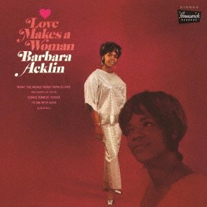 Cover for Barbara Acklin · Love Makes A Woman (CD) [Japan Import edition] (2022)
