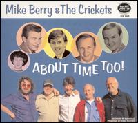 About Time Too - Mike Berry & Crickets - Musik - ROLLERCOASTER - 5012814030598 - 28. november 2005