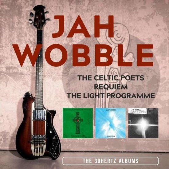 Cover for Jah Wobble · The Celtic Poets / Requiem / The Light Programme: The 30 Hertz Albums (CD) [Remastered edition] (2018)