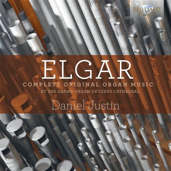 Elgar: Complete Original Organ Music - Daniel Justin - Musikk - BRILLIANT CLASSICS - 5028421949598 - 14. august 2015