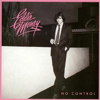 No Control - Eddie Money - Musiikki - ROCK CANDY RECORDS - 5055300356598 - maanantai 7. tammikuuta 2013