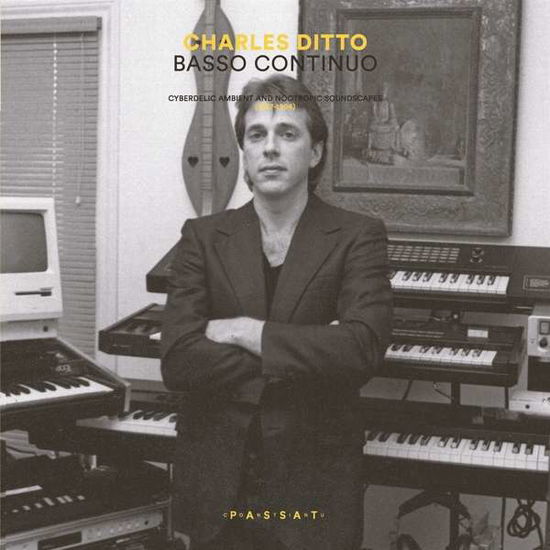 Basso Continuo: Cyberdelic Ambient And Nootropic Soundscapes - Charles Ditto - Musik - PASSAT CONTINU - 5055300398598 - 21. september 2018