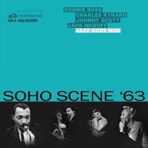 Soho Scene '63 (Jazz Goes Mod) / Various - Soho Scene '63 (Jazz Goes Mod) / Various - Muziek - R&BL - 5060331750598 - 8 januari 2016