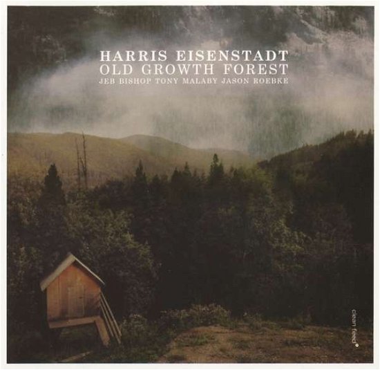 Old Growth Forest - Harris Eisenstadt - Musique - CLEAN FEED - 5609063003598 - 7 mars 2016