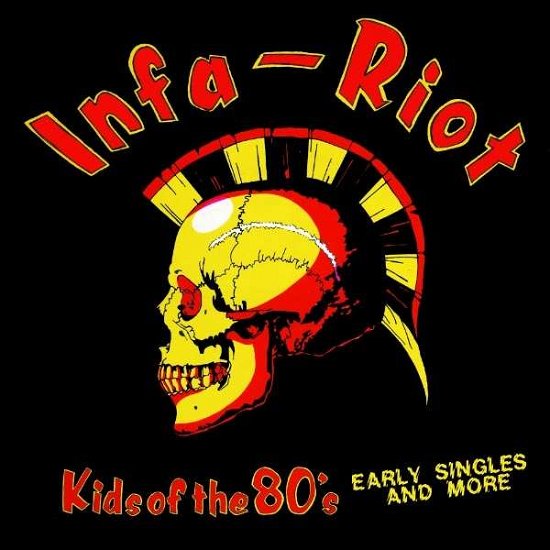 Cover for Infa Riot · Kids Of The 80's: The Singles &amp; More (LP) (2017)