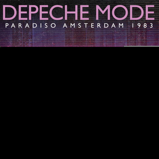 Paradiso Amsterdam 1983 - Depeche Mode - Musik - CULT LEGENDS - 8717662593598 - 15 december 2023