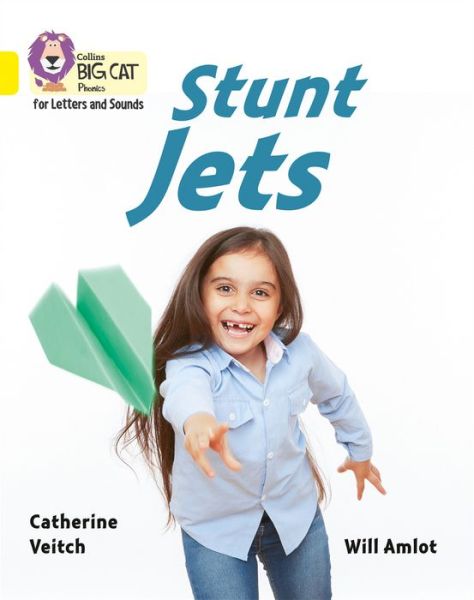 Cover for Catherine Veitch · Stunt Jets: Band 03/Yellow - Collins Big Cat Phonics for Letters and Sounds (Paperback Book) (2017)