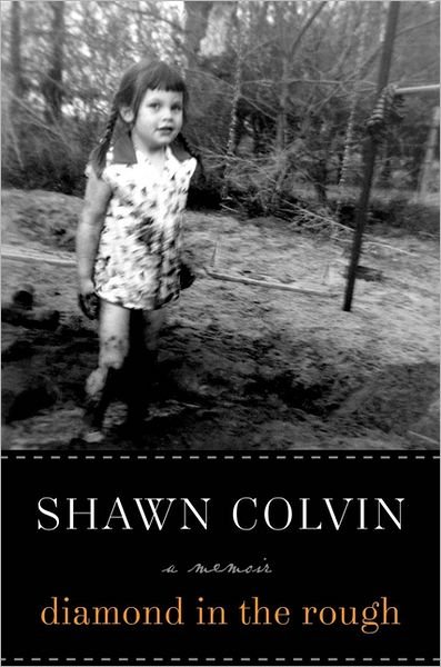 Cover for Shawn Colvin · A Diamond in the Rough: a Memoir (Gebundenes Buch) (2012)
