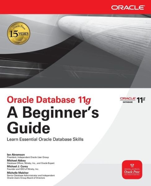 Cover for Ian Abramson · Oracle Database 11g A Beginner's Guide - Beginner's Guide (Paperback Book) [Ed edition] (2009)