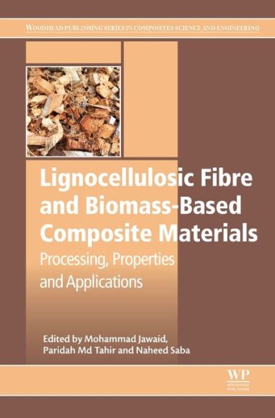 Cover for Mohammad Jawaid · Lignocellulosic Fibre and Biomass-Based Composite Materials: Processing, Properties and Applications - Woodhead Publishing Series in Composites Science and Engineering (Hardcover Book) (2017)