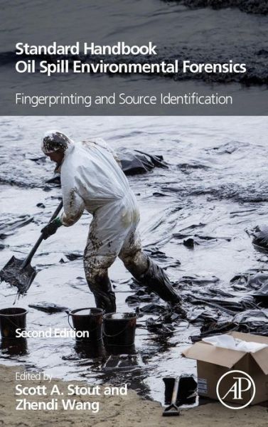 Standard Handbook Oil Spill Environmental Forensics: Fingerprinting and Source Identification - Stout, Scott (NewFields Environmental Forensics Practice LLC, Rockland, MA) - Bücher - Elsevier Science Publishing Co Inc - 9780128096598 - 17. Februar 2016