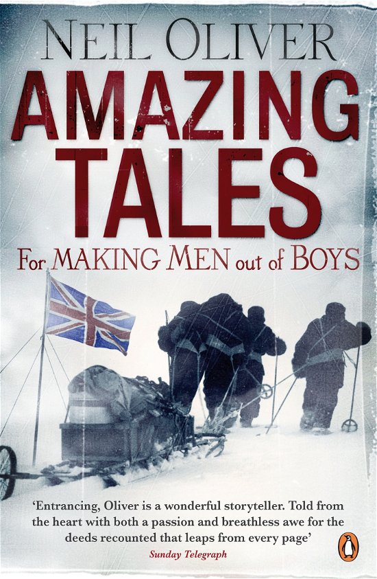Cover for Neil Oliver · Amazing Tales for Making Men out of Boys (Pocketbok) (2009)