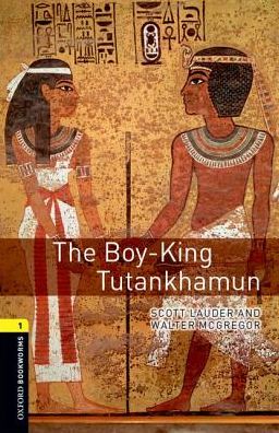 Oxford Bookworms Library: Level 1:: The Boy-King Tutankhamun audio pack - Oxford Bookworms Library - Scott Lauder - Książki - Oxford University Press - 9780194620598 - 5 maja 2016