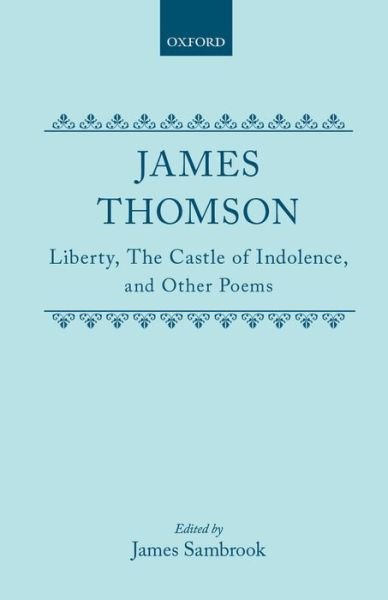 Cover for James Thomson · Liberty, The Castle of Indolence, and Other Poems - Oxford English Texts (Gebundenes Buch) (1986)