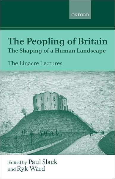 Cover for Slack · The Peopling of Britain: The Shaping of a Human Landscape - Linacre Lectures (Hardcover bog) (2002)