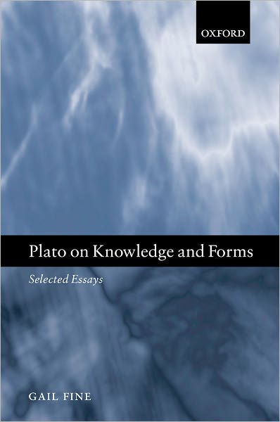 Cover for Fine, Gail (, Sage School of Philosophy, Cornell University) · Plato on Knowledge and Forms: Selected Essays (Paperback Book) (2003)