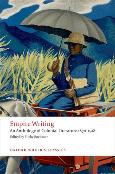 Cover for Elleke Boehmer · Empire Writing: An Anthology of Colonial Literature 1870-1918 - Oxford World's Classics (Paperback Bog) (2009)