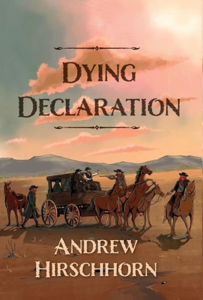 Cover for Andrew Hirschhorn · Dying Declaration (Hardcover Book) (2018)
