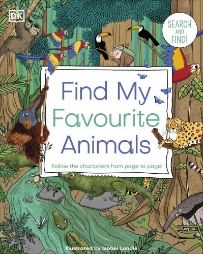 Cover for Dk · Find My Favourite Animals: Search and Find! Follow the Characters From Page to Page! - DK Find My Favorite (Tavlebog) (2022)
