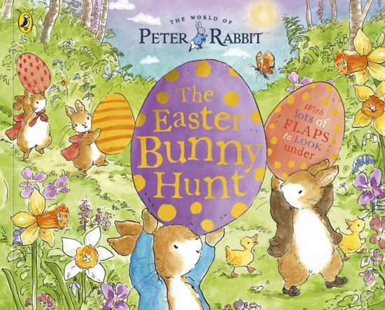 Peter Rabbit: The Easter Bunny Hunt: A Lift-the-Flap Storybook - Beatrix Potter - Bøker - Penguin Random House Children's UK - 9780241687598 - 30. januar 2025