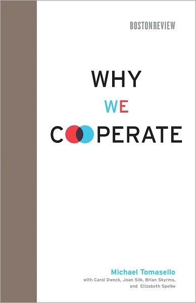 Why We Cooperate - Boston Review Books - Tomasello, Michael (Duke University) - Kirjat - MIT Press Ltd - 9780262013598 - perjantai 28. elokuuta 2009