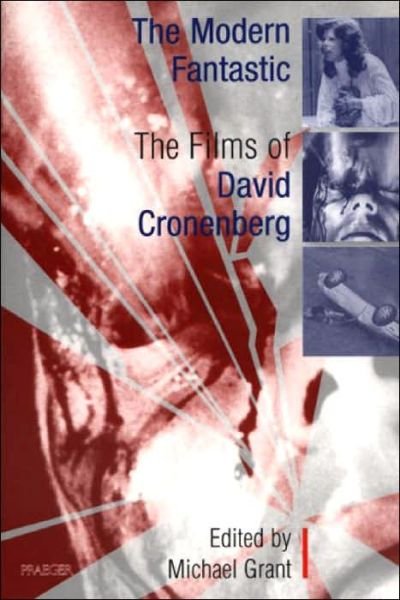 Cover for Michael Grant · The Modern Fantastic: The Films of David Cronenberg (Paperback Bog) (2000)