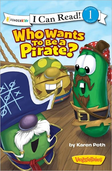 Cover for Karen Poth · Who Wants to Be a Pirate?: Level 1 - I Can Read! / Big Idea Books / VeggieTales (Paperback Book) (2011)