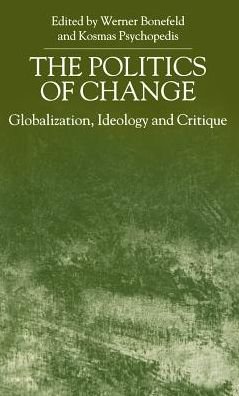 Cover for Werner Bonefeld · The Politics of Change: Globalization, Ideology and Critique (Hardcover Book) [2001 edition] (2001)