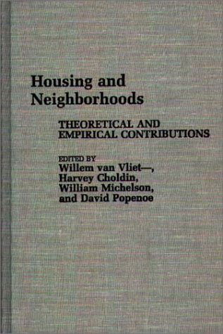Cover for Harvey Choldin · Housing and Neighborhoods: Theoretical and Empirical Contributions (Hardcover Book) (1987)