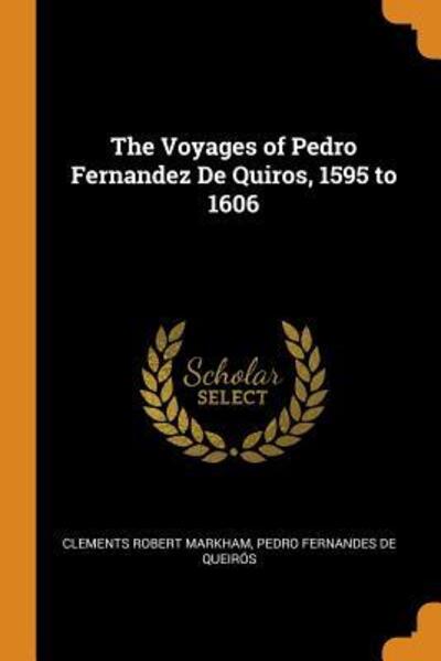 Cover for Clements Robert Markham · The Voyages of Pedro Fernandez de Quiros, 1595 to 1606 (Paperback Book) (2018)