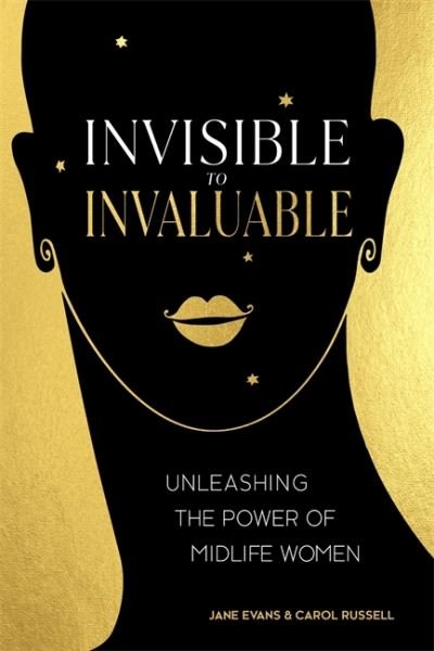 Cover for Jane Evans · Invisible to Invaluable: Unleashing the Power of Midlife Women (Paperback Book) (2021)