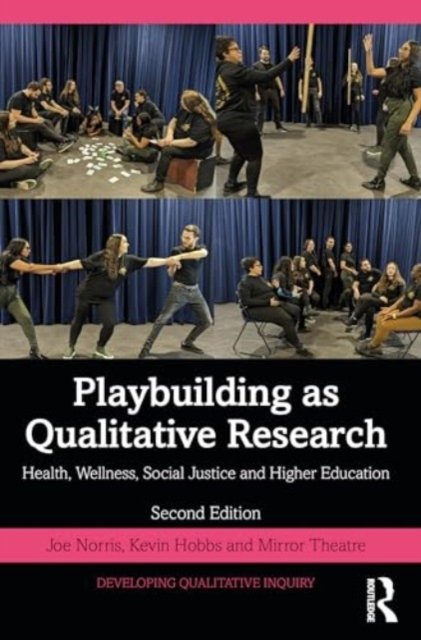 Cover for Joe Norris · Playbuilding as Arts-Based Research: Health, Wellness, Social Justice and Higher Education - Developing Qualitative Inquiry (Gebundenes Buch) (2024)