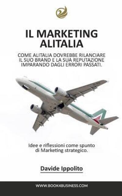 Davide Ippolito - Zwan · Analizzando il Marketing Alitalia (Paperback Book) (2024)