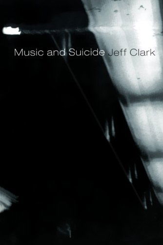 Music and Suicide: Poems - Jeff Clark - Książki - Farrar, Straus and Giroux - 9780374529598 - 2 marca 2005