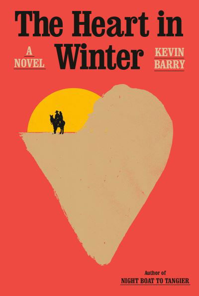 Cover for Kevin Barry · Heart in Winter (Book) (2024)