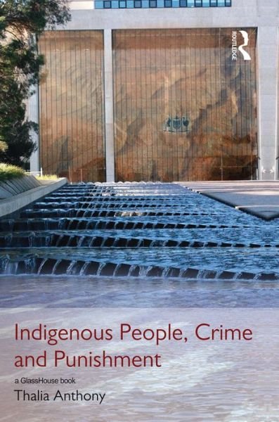 Cover for Thalia Anthony · Indigenous People, Crime and Punishment (Paperback Book) (2015)