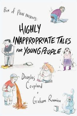 Cover for Graham Roumieu · Highly Inappropriate Tales for Young People (Bound Book) (2011)