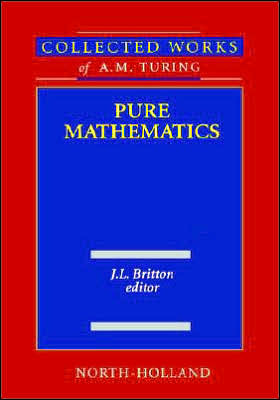 Cover for Alan Mathison Turing · Pure Mathematics - Collected Works of A.M. Turing (Hardcover Book) (1992)