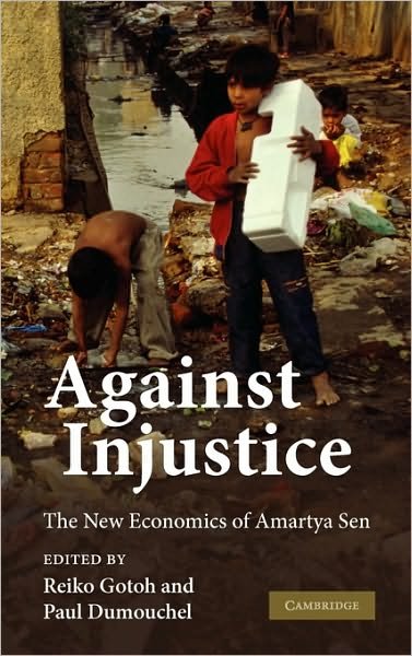 Cover for Reiko Gotoh · Against Injustice: The New Economics of Amartya Sen (Hardcover Book) (2009)