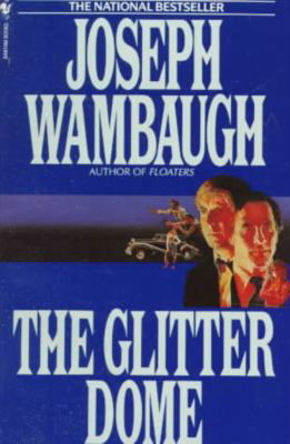 Cover for Joseph Wambaugh · The Glitter Dome: A Novel (Taschenbuch) (1992)