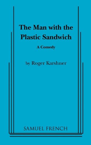 Cover for Roger Karshner · The Man with the Plastic Sandwich (Paperback Book) [Samuel French Acting edition] (2011)