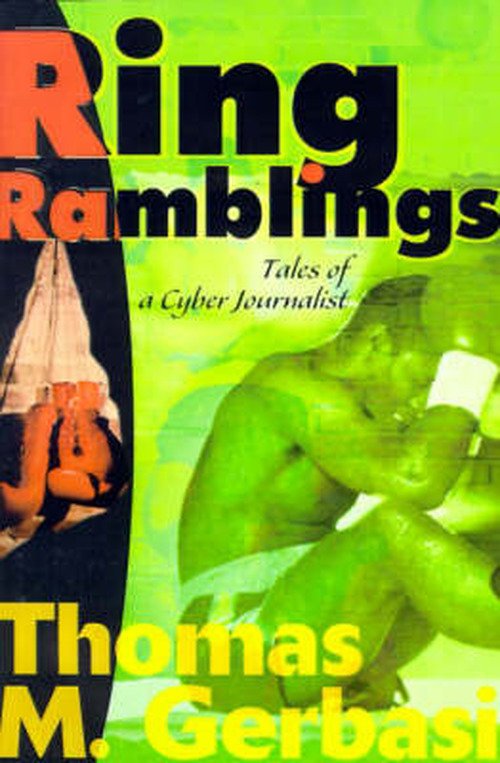 Ring Ramblings - Thomas Gerbasi - Kirjat - iUniverse - 9780595005598 - torstai 1. kesäkuuta 2000