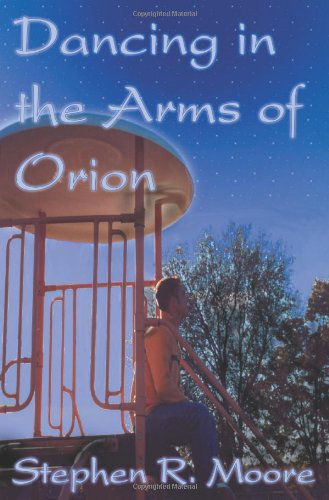 Dancing in the Arms of Orion - Stephen Moore - Libros - iUniverse, Inc. - 9780595315598 - 3 de junio de 2004