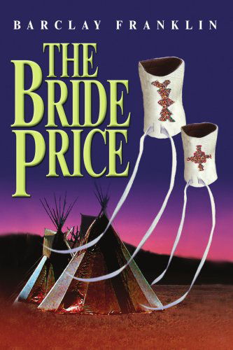 The Bride Price - Barclay Franklin - Książki - iUniverse, Inc. - 9780595328598 - 4 sierpnia 2004