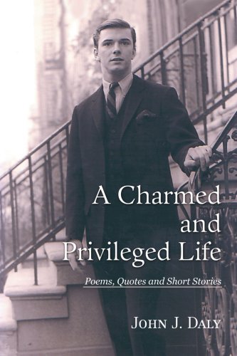 Cover for John Daly · A Charmed and Privileged Life: Poems, Quotes and Short Stories (Taschenbuch) (2006)