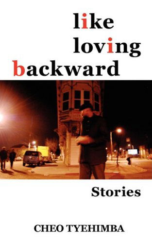 Cover for Cheo Tyehimba · Like Loving Backward: Stories (Paperback Book) (2008)
