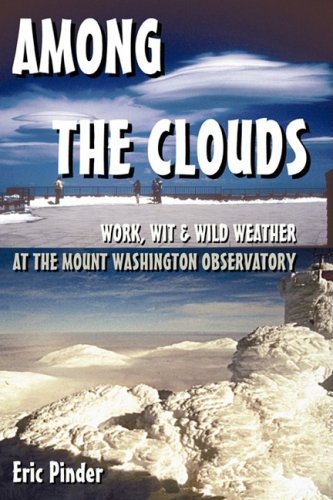 Cover for Eric Pinder · Among the Clouds: Work, Wit &amp; Wild Weather at the Mount Washington Observatory (Paperback Book) (2008)