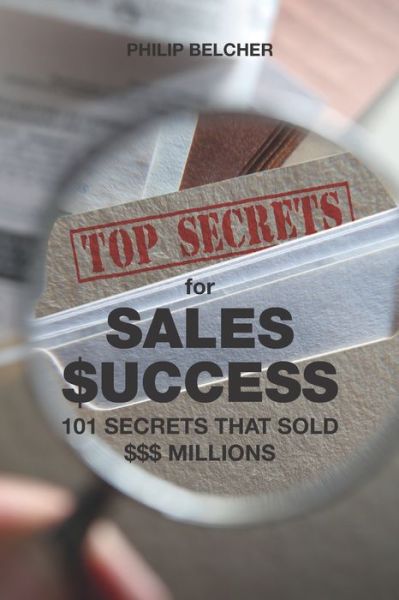 Top Secrets for $ales Success - Philip Belcher - Książki - Intertype - 9780648747598 - 1 marca 2020